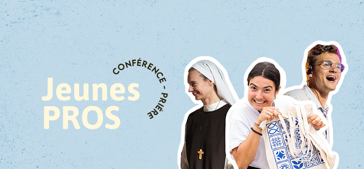 Week-end jeunes pros qui donne une boost ta vie perso et spirituelle !